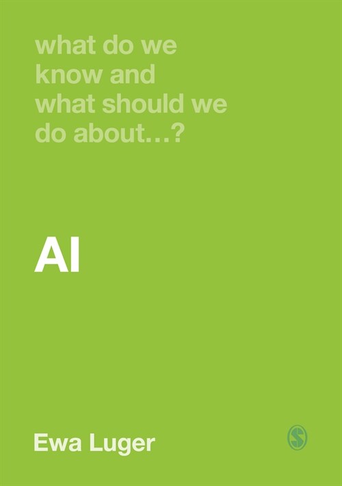 What Do We Know and What Should We Do about Ai? (Paperback)