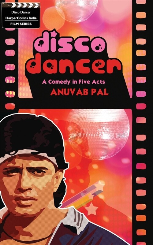 Disco Dancer: A Comedy In Five Acts (Paperback)
