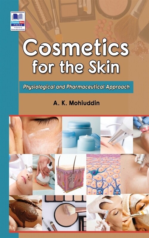 Cosmetics for the Skin: Physiological and Pharmaceutical Approach (Hardcover)