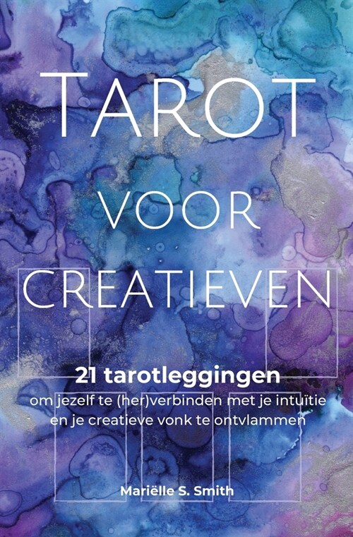 Tarot voor creatieven: 21 tarotleggingen om jezelf te (her)verbinden met je intu?ie en je creatieve vonk te ontvlammen (Paperback)