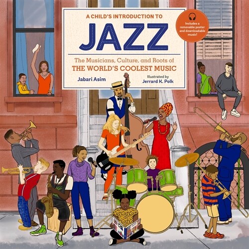 A Childs Introduction to Jazz: The Musicians, Culture, and Roots of the Worlds Coolest Music (Hardcover)