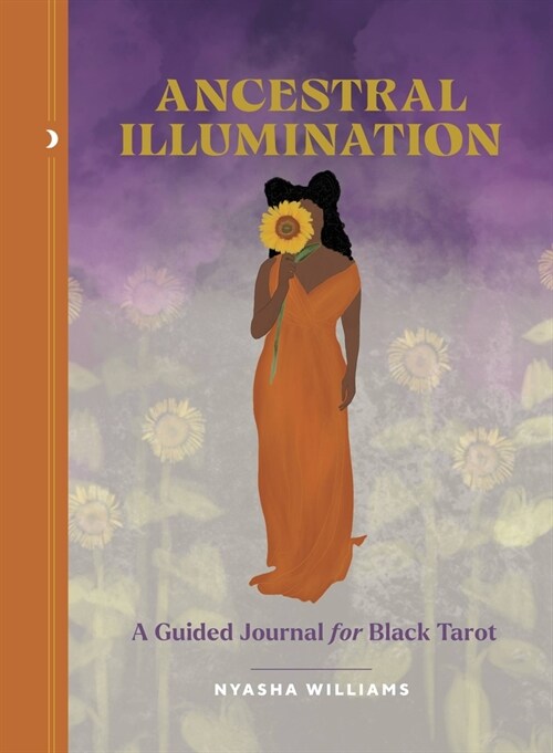 Ancestral Illumination: A Guided Journal for Black Tarot (Other)