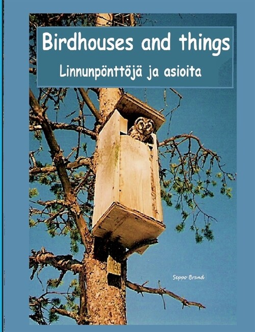 Birdhouses and things: Linnunp?tt??ja asioita (Paperback)