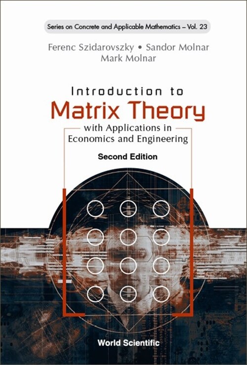 Introduction to Matrix Theory: With Applications in Economics and Engineering (Second Edition) (Hardcover)