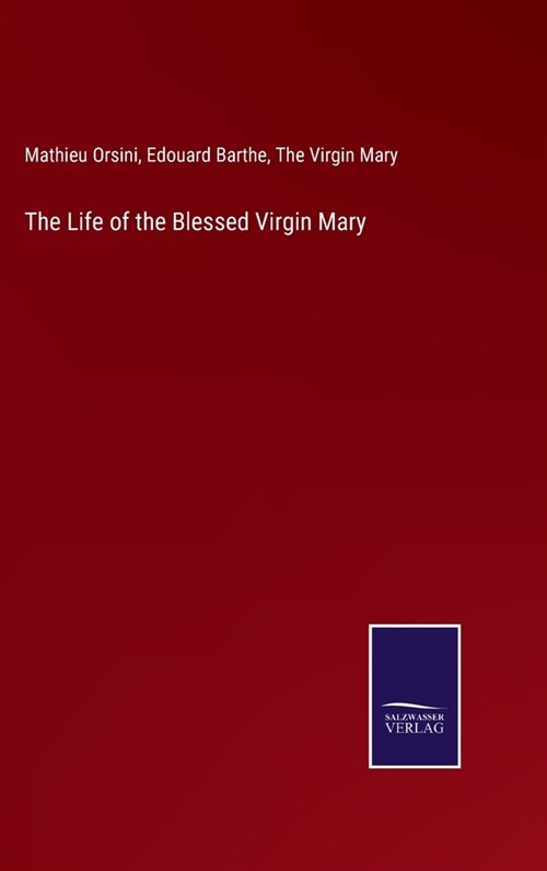 The Life of the Blessed Virgin Mary (Hardcover)