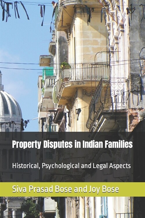 Property Disputes in Indian Families: Historical, Psychological and Legal Aspects (Paperback)