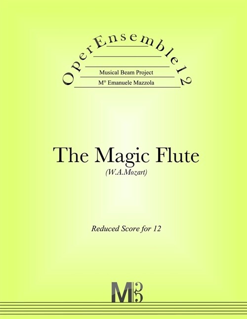 OperEnsemble12, The Magic Flute (W.A.Mozart): Reduced Score for 12 (Paperback)