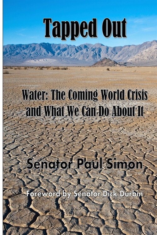 Tapped Out: Water: The Coming World Crisis and What We Can Do About It (Paperback)