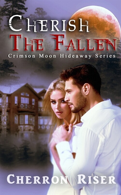 Crimson Moon Hideaway: Cherish the Fallen (Paperback)