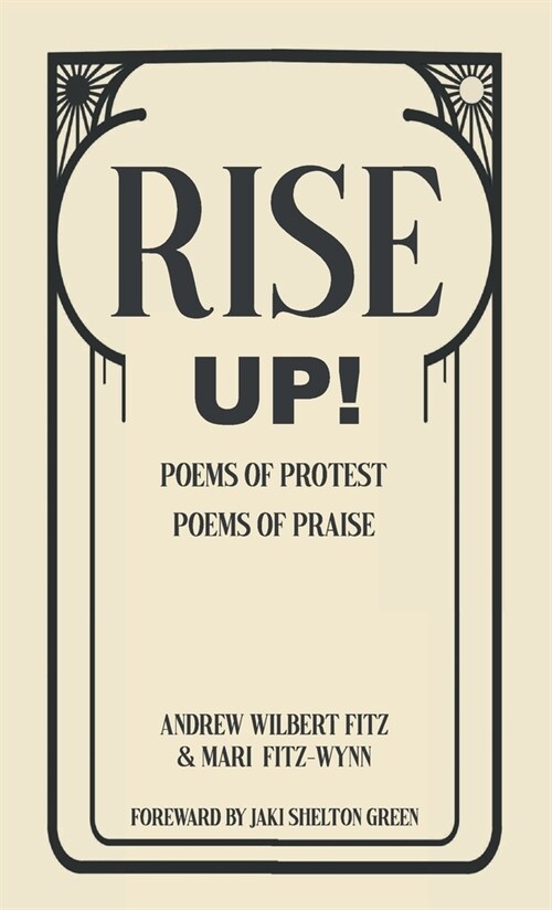 Rise Up!: Poems of Protest, Poems of Praise (Hardcover)