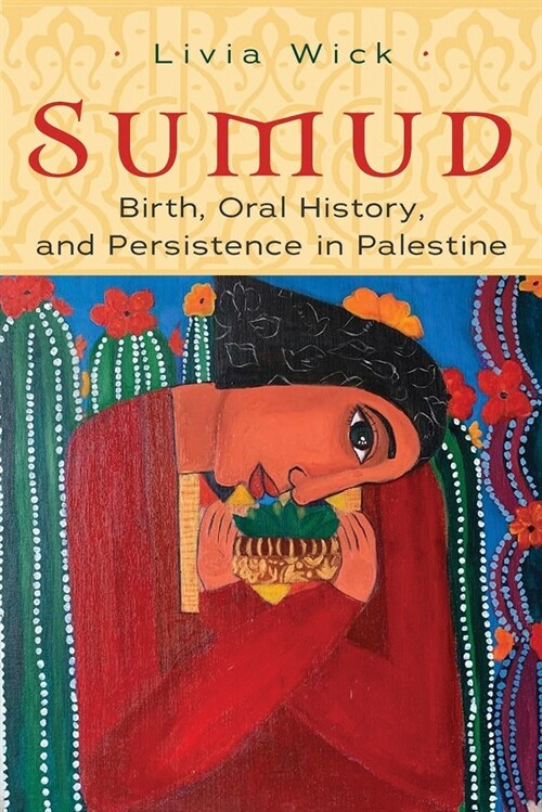 Sumud: Birth, Oral History, and Persisting in Palestine (Hardcover)