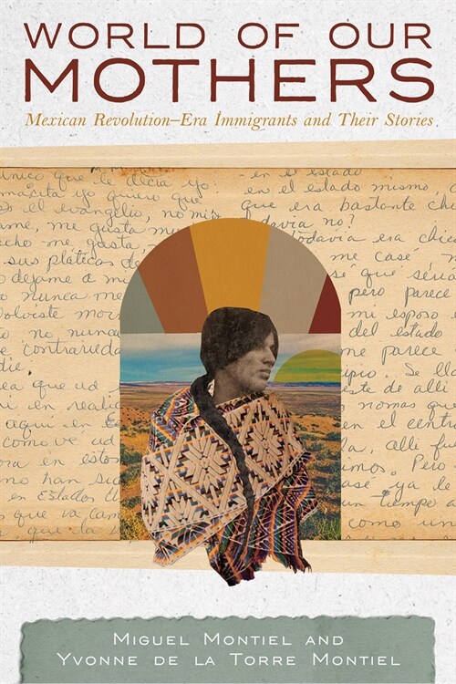 World of Our Mothers: Mexican Revolution-Era Immigrants and Their Stories (Hardcover)