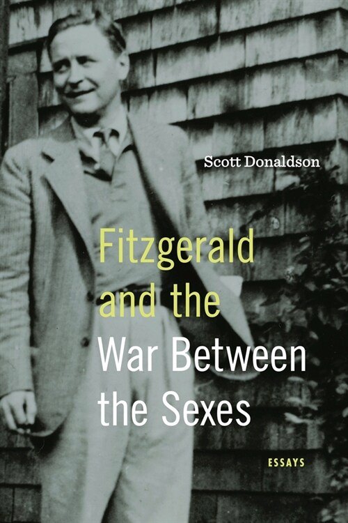 Fitzgerald and the War Between the Sexes: Essays (Hardcover)