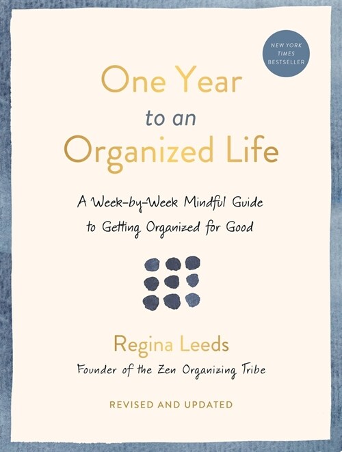 One Year to an Organized Life: A Week-By-Week Mindful Guide to Getting Organized for Good (Paperback, Revised)