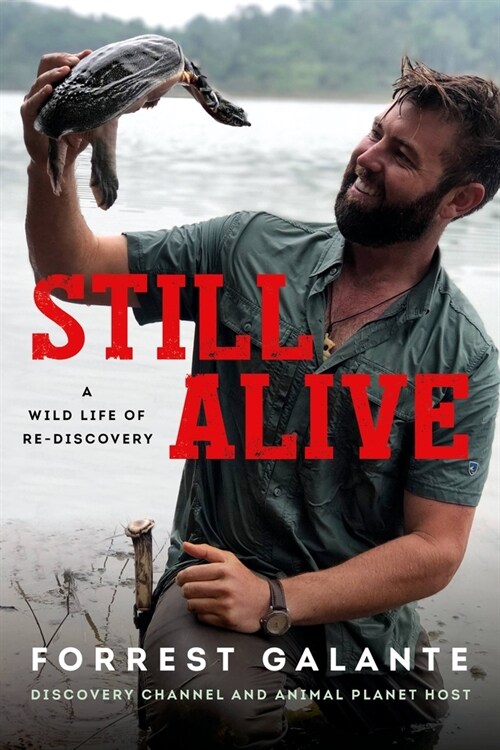 Still Alive: A Wild Life of Rediscovery (Paperback)