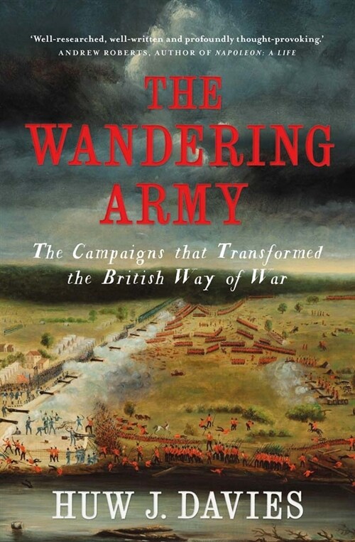 The Wandering Army: The Campaigns That Transformed the British Way of War (Hardcover)