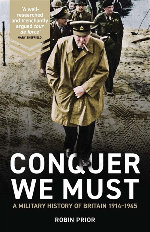 Conquer We Must: A Military History of Britain, 1914-1945 (Hardcover)