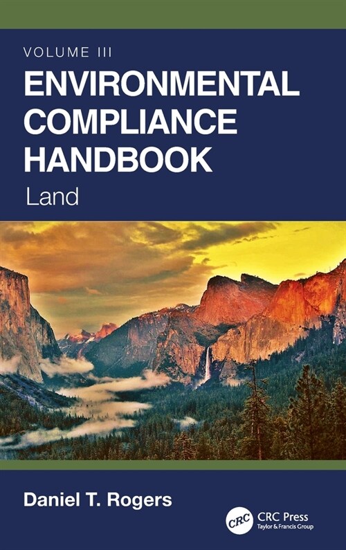 Environmental Compliance Handbook, Volume 3 : Land (Hardcover)