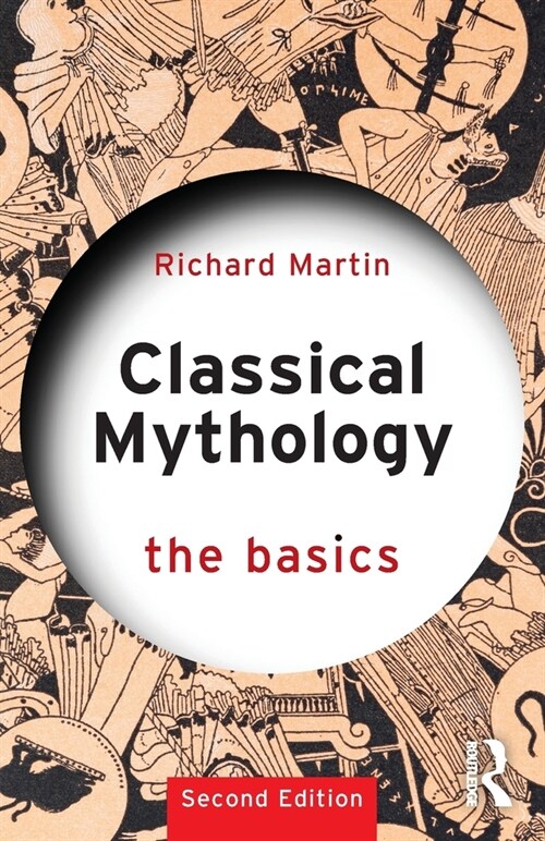 Classical Mythology: The Basics (Paperback, 2 ed)