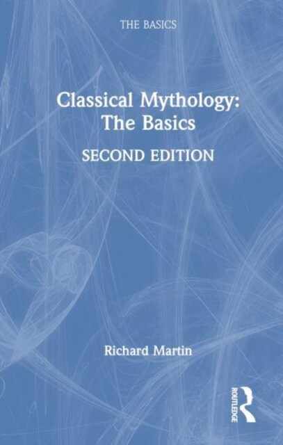 Classical Mythology: The Basics (Hardcover, 2 ed)