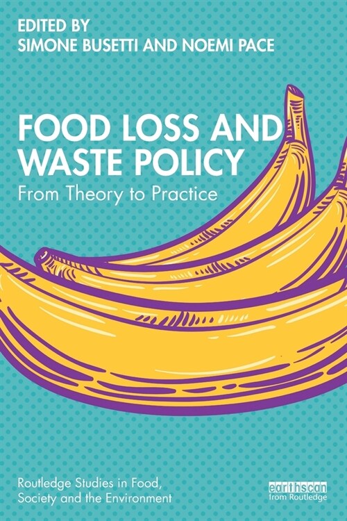 Food Loss and Waste Policy : From Theory to Practice (Paperback)