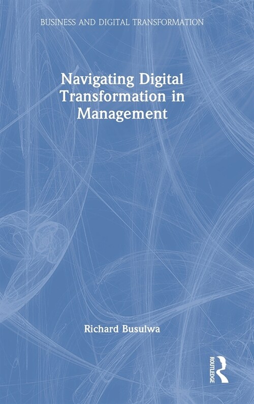 Navigating Digital Transformation in Management (Hardcover)