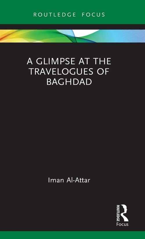 A Glimpse at the Travelogues of Baghdad (Hardcover, 1)