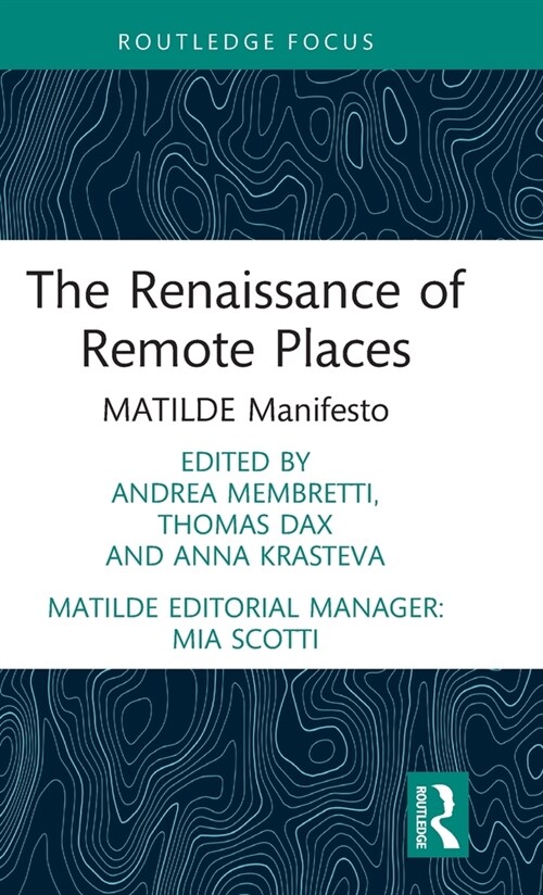 The Renaissance of Remote Places : MATILDE Manifesto (Hardcover)