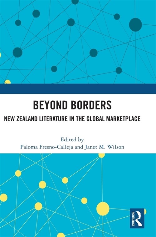 Beyond Borders : New Zealand Literature in the Global Marketplace (Hardcover)