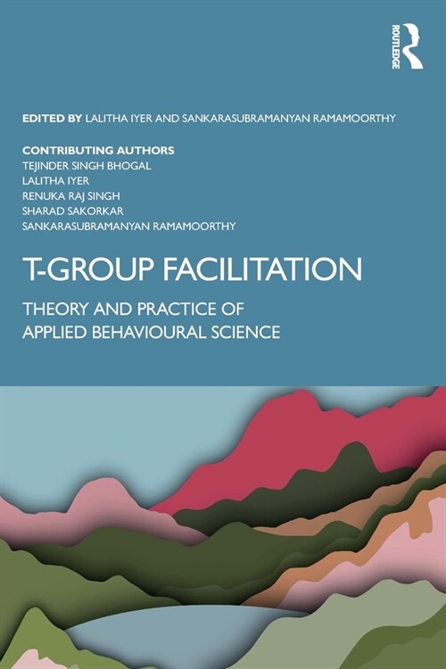 T-Group Facilitation : Theory and Practice of Applied Behavioural Science (Paperback)