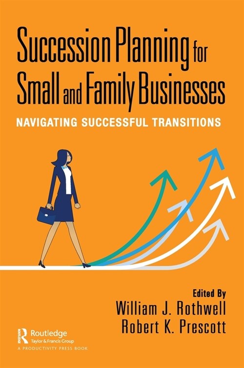 Succession Planning for Small and Family Businesses : Navigating Successful Transitions (Hardcover)
