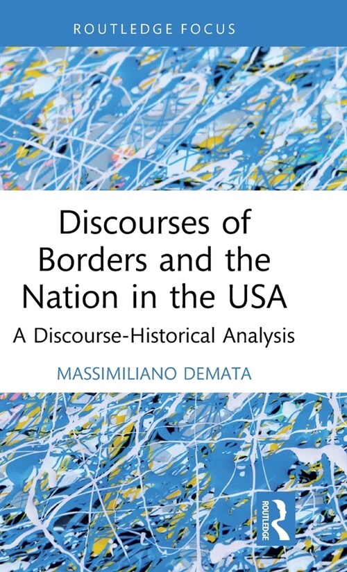 Discourses of Borders and the Nation in the USA : A Discourse-Historical Analysis (Hardcover)