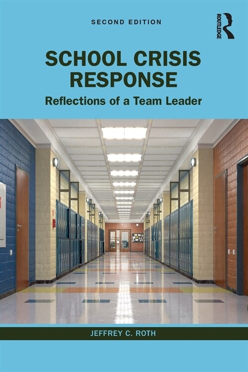 School Crisis Response : Reflections of a Team Leader (Paperback, 2 ed)