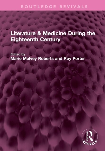 Literature & Medicine During the Eighteenth Century (Hardcover, 1)
