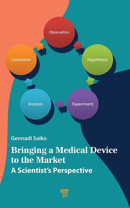 Bringing a Medical Device to the Market: A Scientists Perspective (Hardcover)