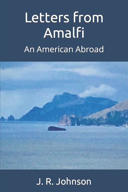 Letters from Amalfi: An American Abroad (Paperback)