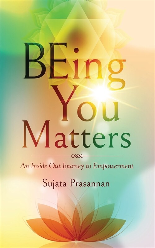 Being You Matters: An Inside Out Journey to Empowerment (Paperback)