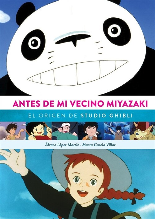 ANTES DE MI VECINO MIYAZAKI EL ORIGEN DE STUDIO GHIBLI NE (Paperback)