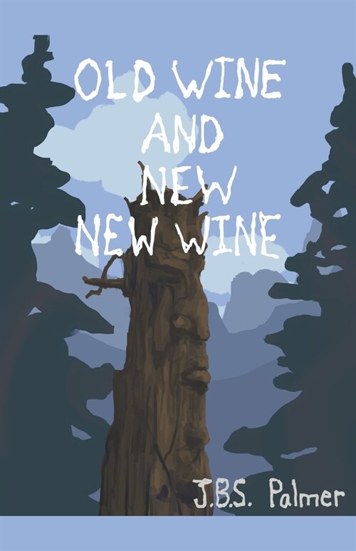 Old Wine and New New Wine (Paperback)