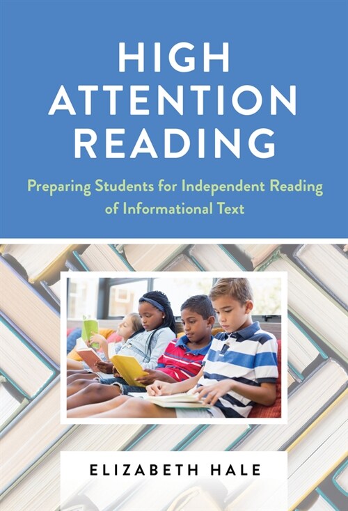 High Attention Reading: Preparing Students for Independent Reading of Informational Text (Paperback)