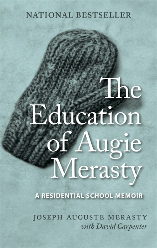 The Education of Augie Merasty: A Residential School Memoir - New Edition (Paperback)