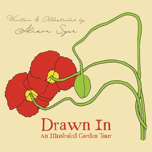 Drawn In: An Illustrated Garden Tour (Paperback)