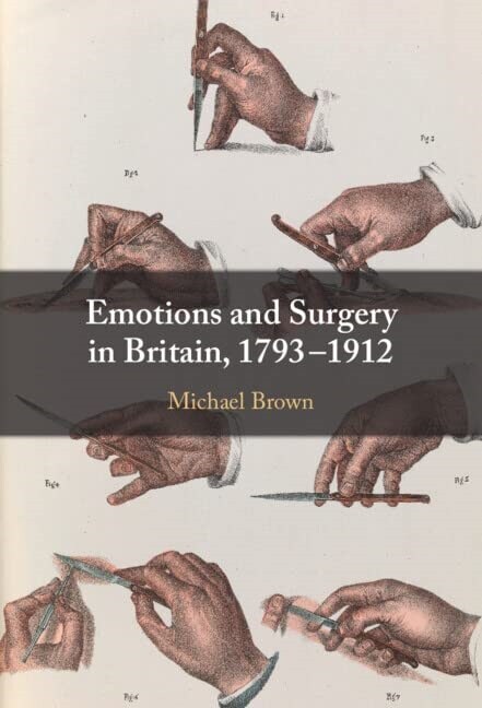 Emotions and Surgery in Britain, 1793–1912 (Hardcover)