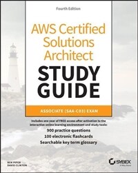 Aws Certified Solutions Architect Study Guide with 900 Practice Test Questions: Associate (Saa-C03) Exam (Paperback, 4)