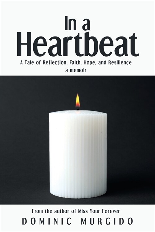 In a Heartbeat: A Tale of Reflection, Faith, Hope, and Resilience (Paperback)