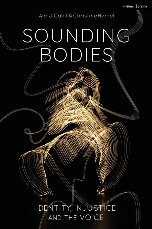 Sounding Bodies : Identity, Injustice, and the Voice (Paperback)
