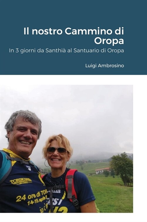 Il nostro Cammino di Oropa: In 3 giorni da Santhi?al Santuario di Oropa (Hardcover)