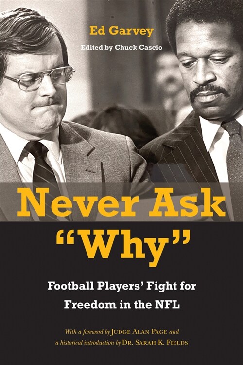 Never Ask Why: Football Players Fight for Freedom in the NFL (Hardcover)