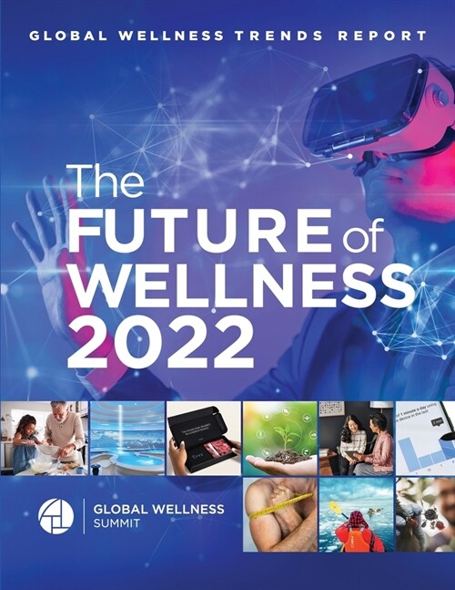 Global Wellness Trends Report: The Future of Wellness 2022 (Paperback)