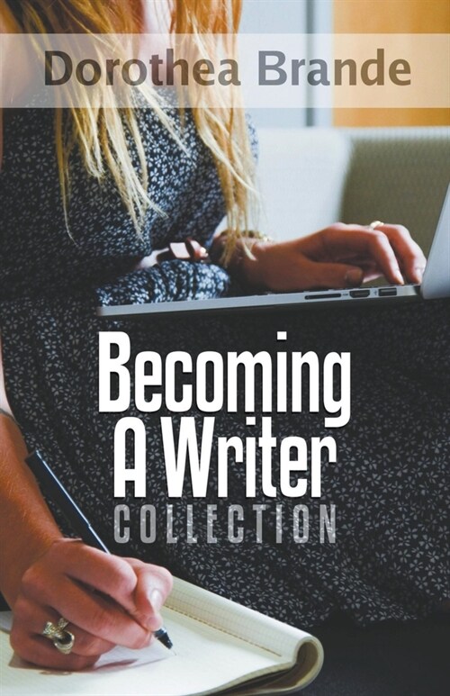 Dorothea Brandes Becoming A Writer Collection (Paperback)